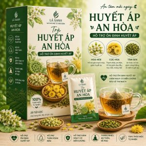Trà Huyết Áp An Hòa Lá Xanh hỗ trợ tuần hoàn máu và chăm sóc sức khỏe tim mạch từ thảo mộc thiên nhiên